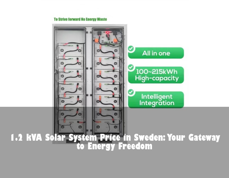 1.2 kVA Solar System Price in Sweden: Your Gateway to Energy Freedom
