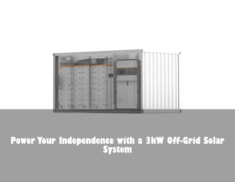 Power Your Independence with a 3kW Off-Grid Solar System