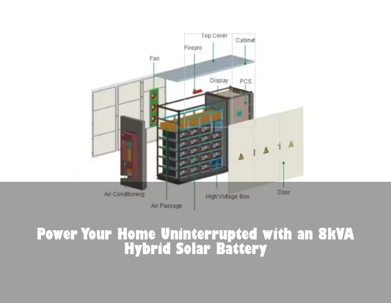 Power Your Home Uninterrupted with an 8kVA Hybrid Solar Battery