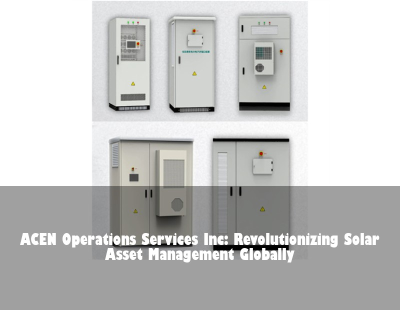 ACEN Operations Services Inc: Revolutionizing Solar Asset Management Globally