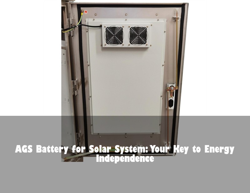 AGS Battery for Solar System: Your Key to Energy Independence