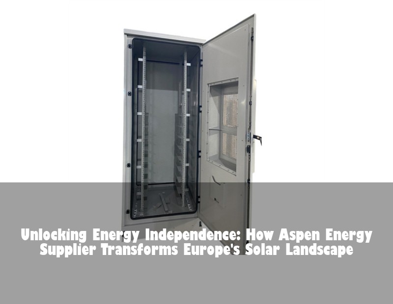 Unlocking Energy Independence: How Aspen Energy Supplier Transforms Europe's Solar Landscape