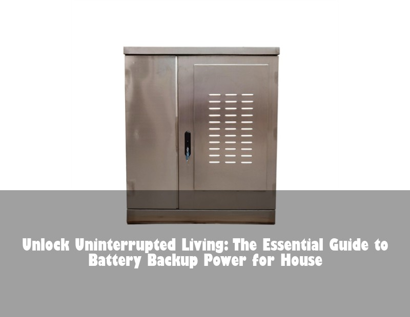 Unlock Uninterrupted Living: The Essential Guide to Battery Backup Power for House