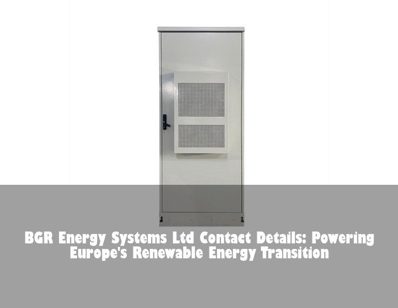 BGR Energy Systems Ltd Contact Details: Powering Europe's Renewable Energy Transition