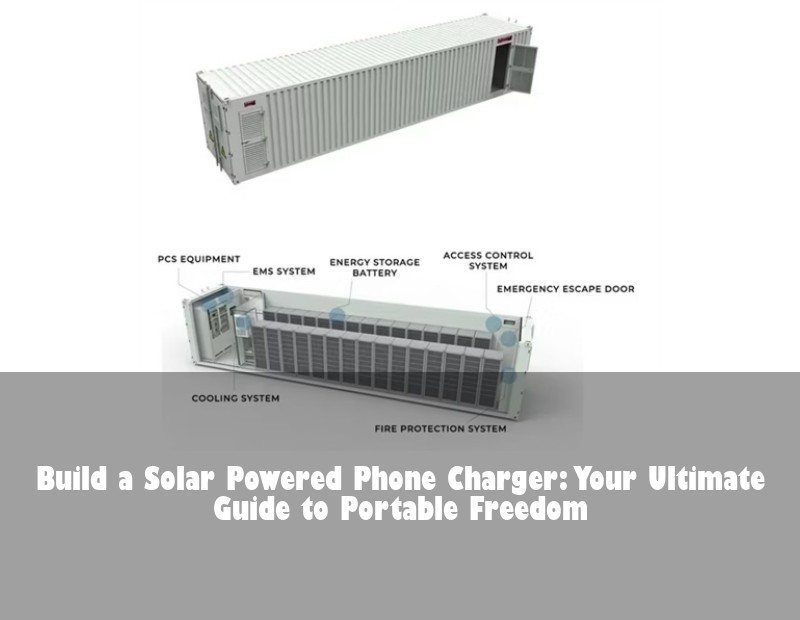 Build a Solar Powered Phone Charger: Your Ultimate Guide to Portable Freedom