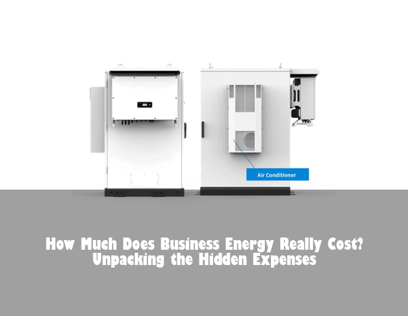 How Much Does Business Energy Really Cost? Unpacking the Hidden Expenses | Huijue Solar