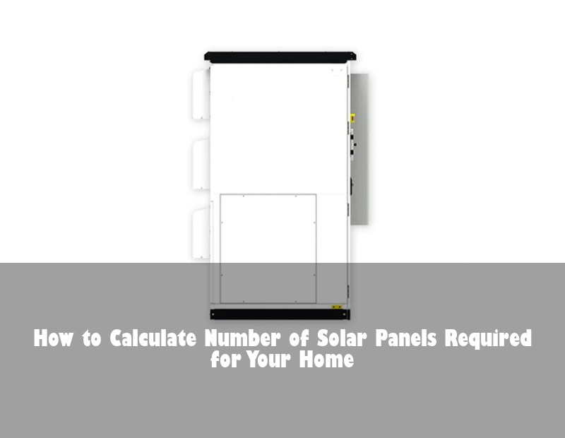 How to Calculate Number of Solar Panels Required for Your Home