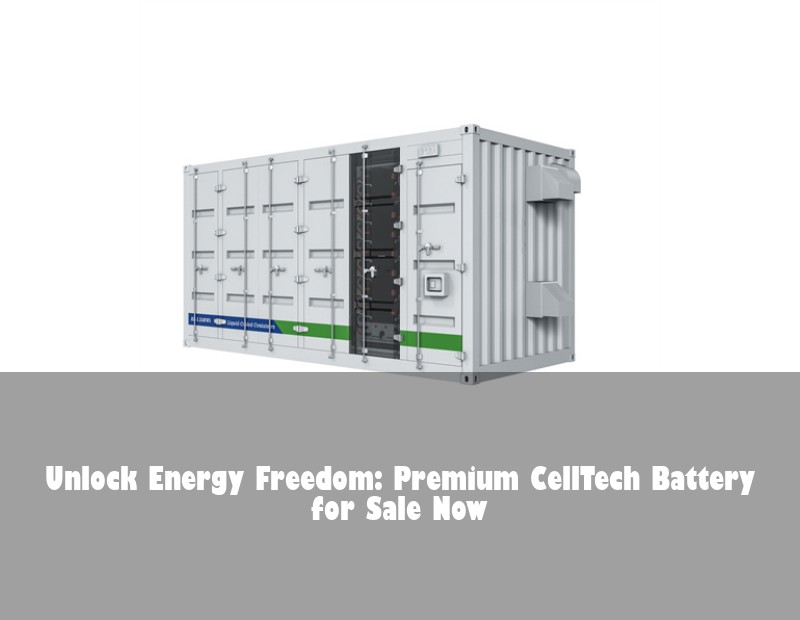 Unlock Energy Freedom: Premium CellTech Battery for Sale Now