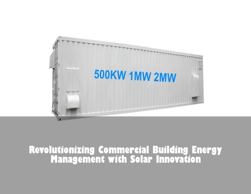 Revolutionizing Commercial Building Energy Management with Solar Innovation