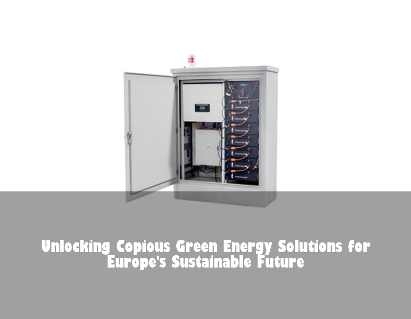 Unlocking Copious Green Energy Solutions for Europe's Sustainable Future | Huijue Solar
