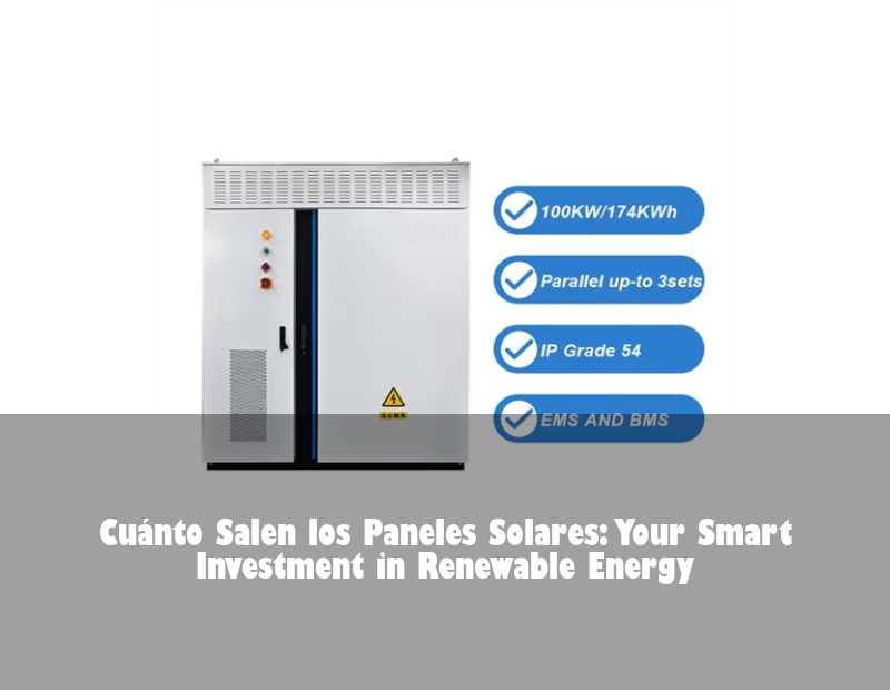 Cuánto Salen los Paneles Solares: Your Smart Investment in Renewable Energy