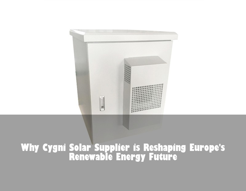 Why Cygni Solar Supplier is Reshaping Europe's Renewable Energy Future