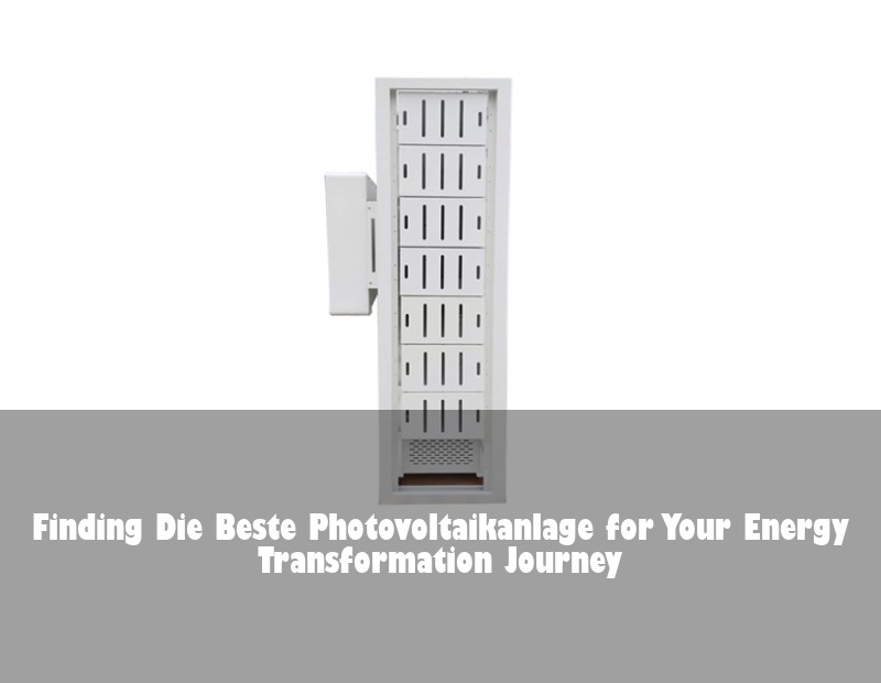 Finding Die Beste Photovoltaikanlage for Your Energy Transformation Journey