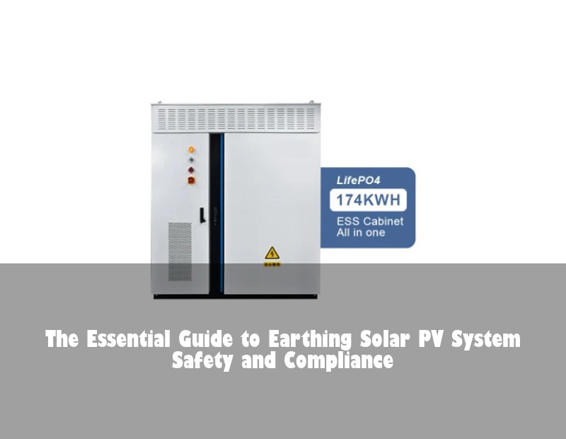 The Essential Guide to Earthing Solar PV System Safety and Compliance