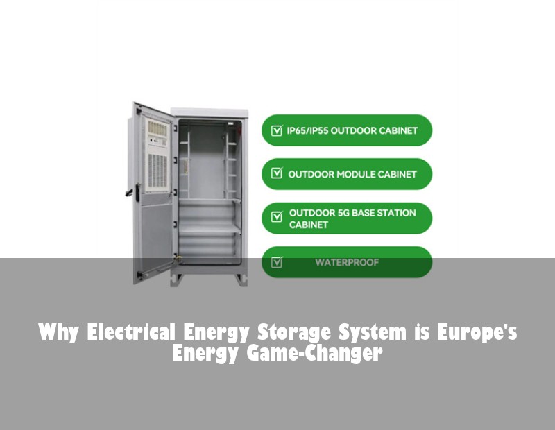 Why Electrical Energy Storage System is Europe's Energy Game-Changer