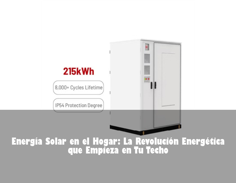 Energía Solar en el Hogar: La Revolución Energética que Empieza en Tu Techo