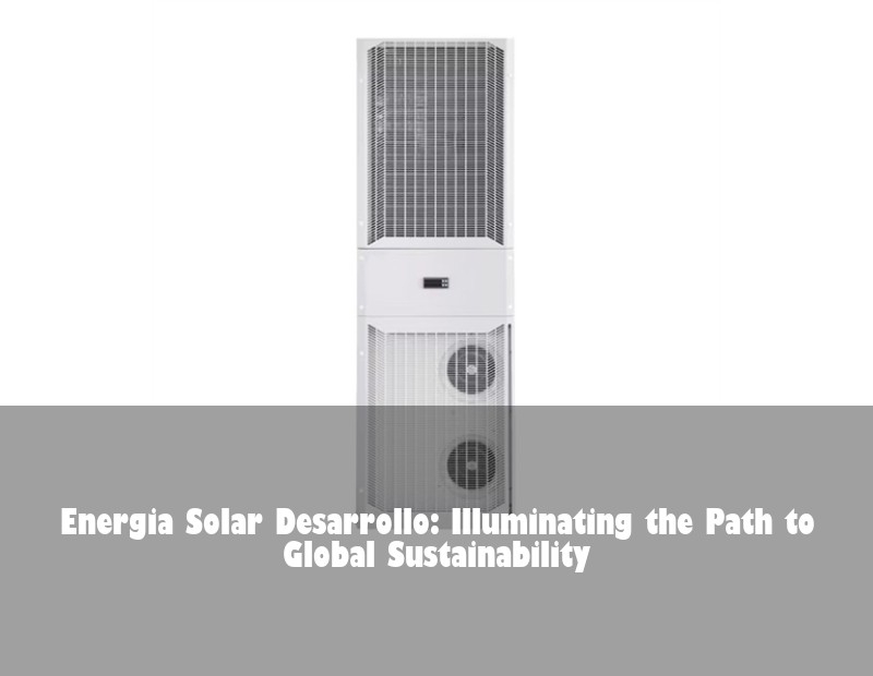 Energia Solar Desarrollo: Illuminating the Path to Global Sustainability