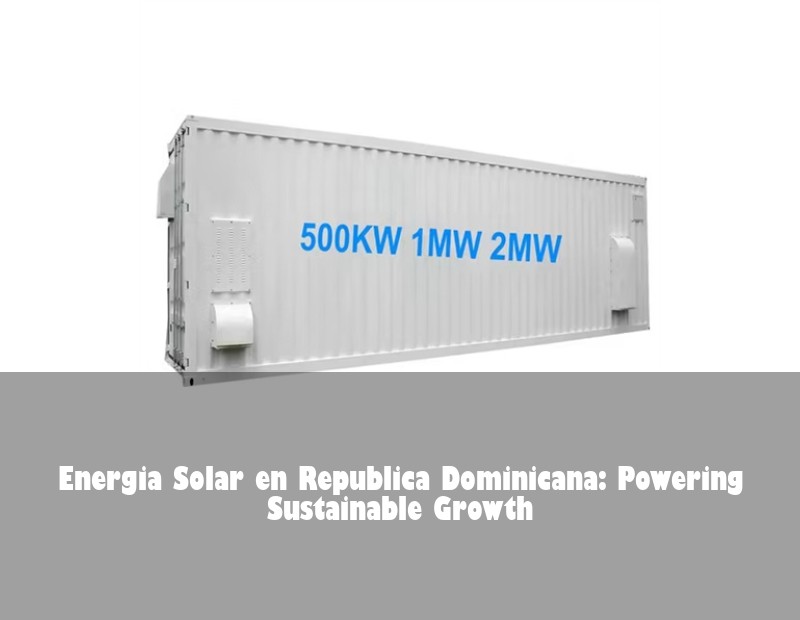 Energia Solar en Republica Dominicana: Powering Sustainable Growth