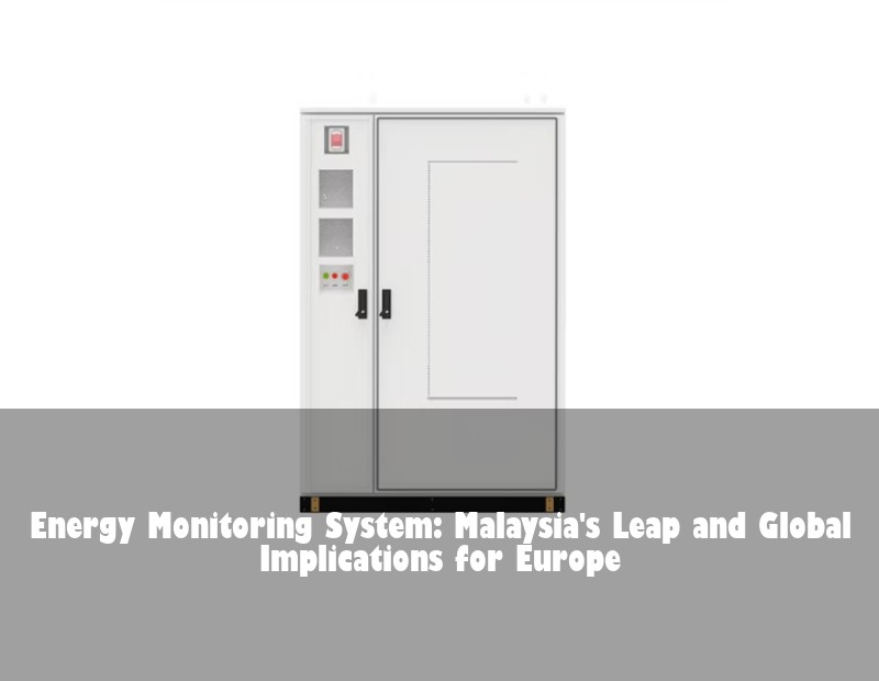 Energy Monitoring System: Malaysia's Leap and Global Implications for Europe