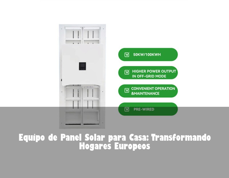 Equipo de Panel Solar para Casa: Transformando Hogares Europeos
