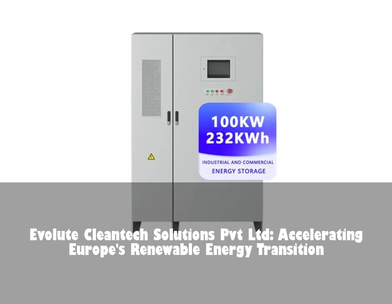 Evolute Cleantech Solutions Pvt Ltd: Accelerating Europe's Renewable Energy Transition