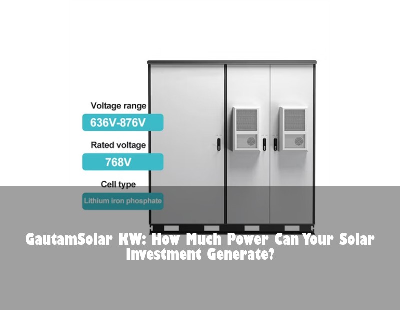 GautamSolar KW: How Much Power Can Your Solar Investment Generate?