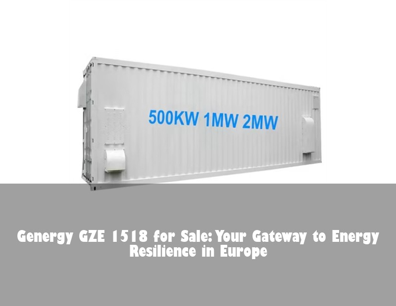 Genergy GZE 1518 for Sale: Your Gateway to Energy Resilience in Europe