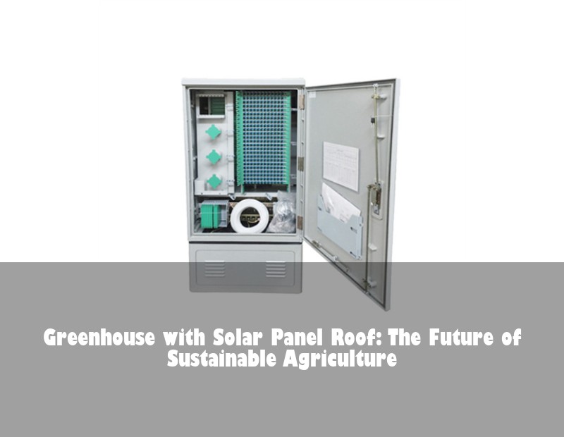 Greenhouse with Solar Panel Roof: The Future of Sustainable Agriculture