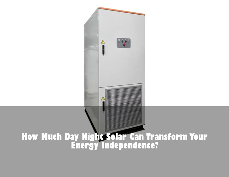 How Much Day Night Solar Can Transform Your Energy Independence?
