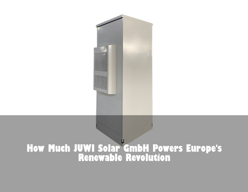 How Much JUWI Solar GmbH Powers Europe's Renewable Revolution