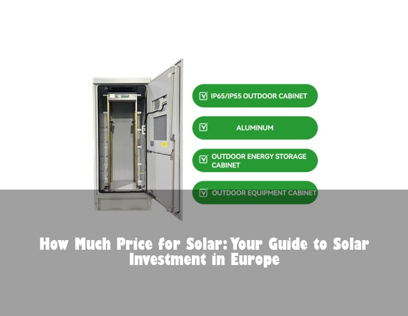 How Much Price for Solar: Your Guide to Solar Investment in Europe