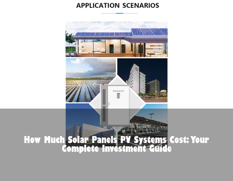 How Much Solar Panels PV Systems Cost: Your Complete Investment Guide
