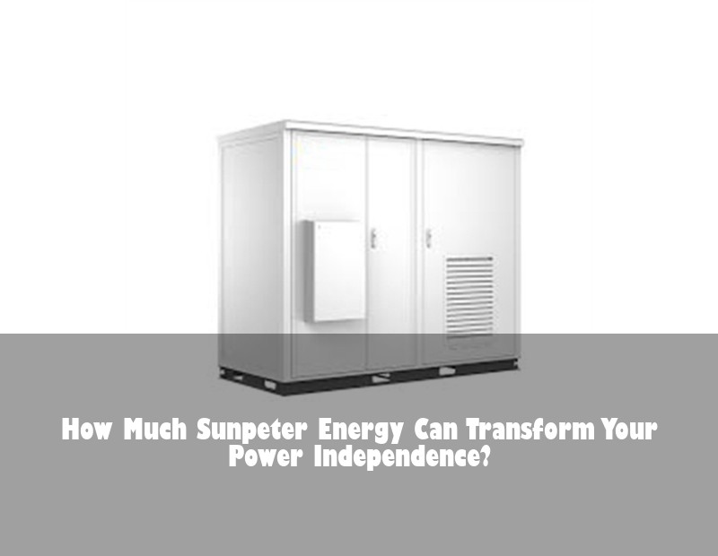 How Much Sunpeter Energy Can Transform Your Power Independence? | Huijue Solar