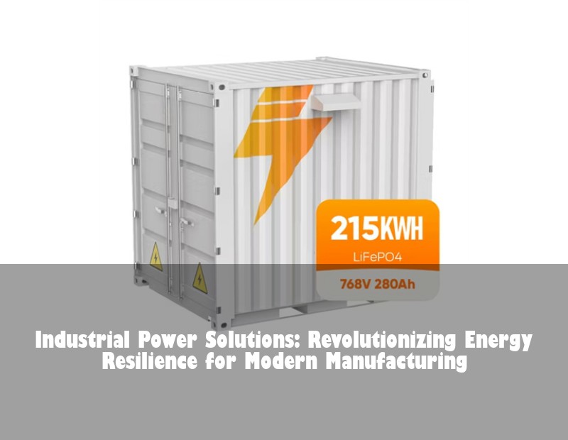 Industrial Power Solutions: Revolutionizing Energy Resilience for Modern Manufacturing