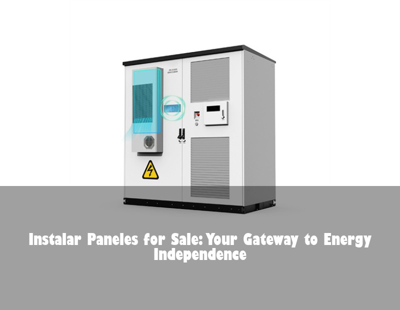 Instalar Paneles for Sale: Your Gateway to Energy Independence
