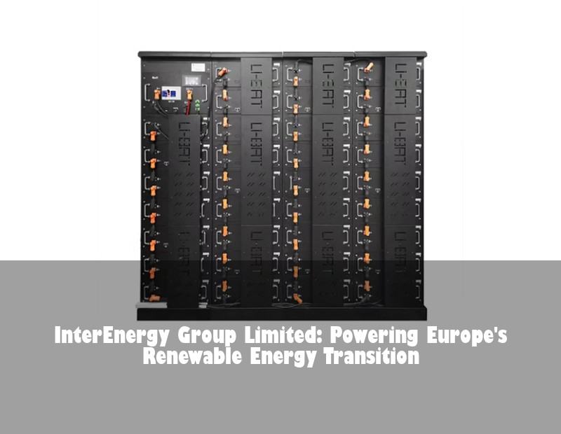InterEnergy Group Limited: Powering Europe's Renewable Energy Transition