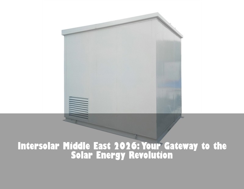 Intersolar Middle East 2026: Your Gateway to the Solar Energy Revolution