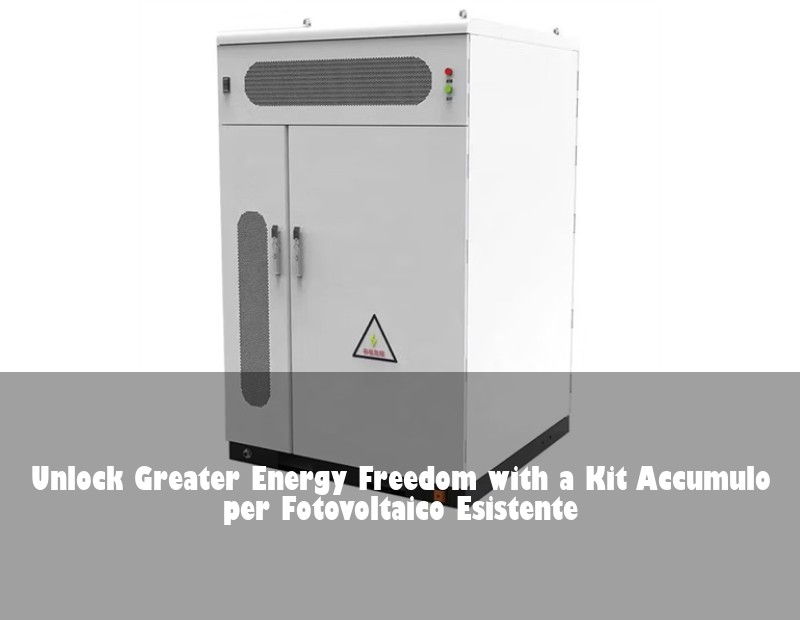 Unlock Greater Energy Freedom with a Kit Accumulo per Fotovoltaico Esistente