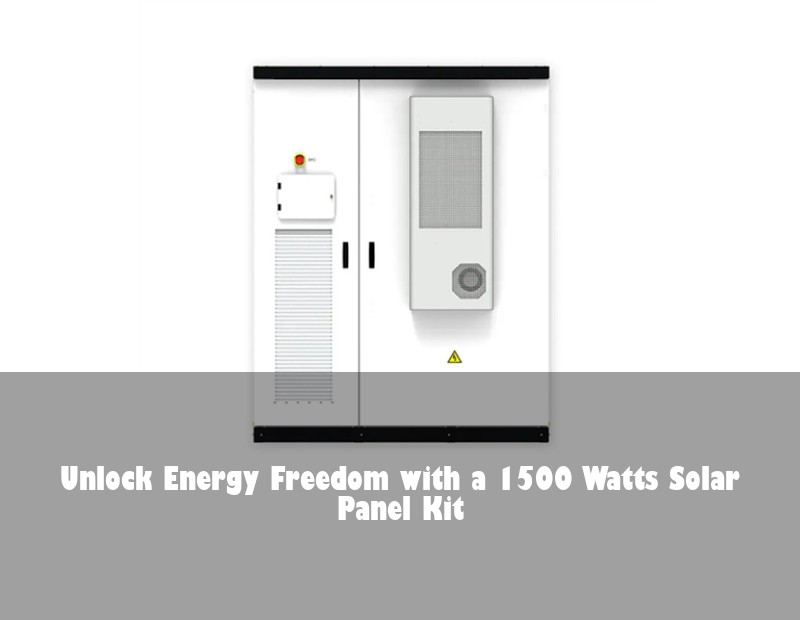 Unlock Energy Freedom with a 1500 Watts Solar Panel Kit