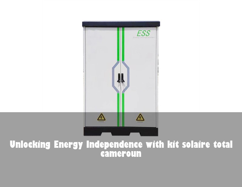 Unlocking Energy Independence with kit solaire total cameroun