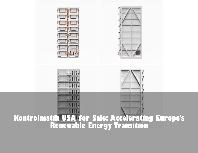 Kontrolmatik USA for Sale: Accelerating Europe's Renewable Energy Transition