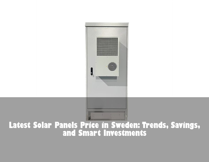Latest Solar Panels Price in Sweden: Trends, Savings, and Smart Investments