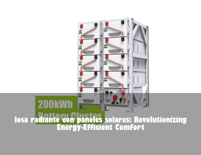 losa radiante con paneles solares: Revolutionizing Energy-Efficient Comfort