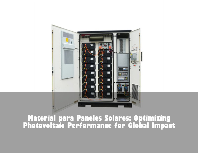 Material para Paneles Solares: Optimizing Photovoltaic Performance for Global Impact