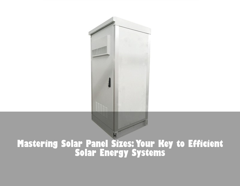 Mastering Solar Panel Sizes: Your Key to Efficient Solar Energy Systems