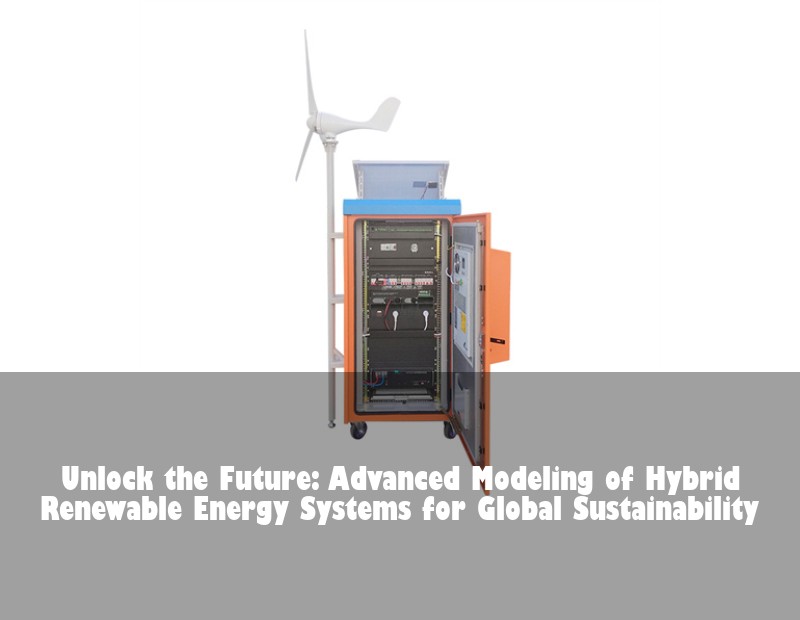 Unlock the Future: Advanced Modeling of Hybrid Renewable Energy Systems for Global Sustainability