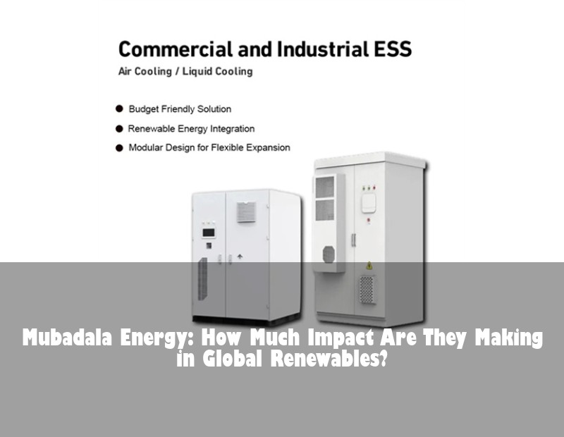 Mubadala Energy: How Much Impact Are They Making in Global Renewables?