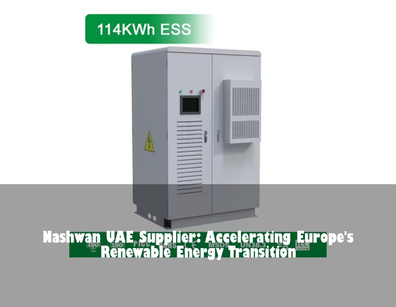 Nashwan UAE Supplier: Accelerating Europe's Renewable Energy Transition | Huijue Solar