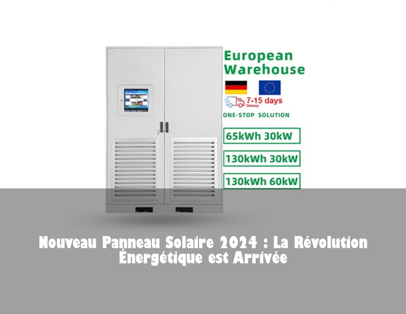 Nouveau Panneau Solaire 2024 : La Révolution Énergétique est Arrivée | Huijue Solar