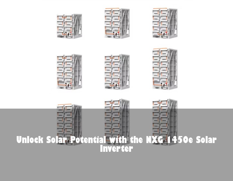 Unlock Solar Potential with the NXG 1450e Solar Inverter